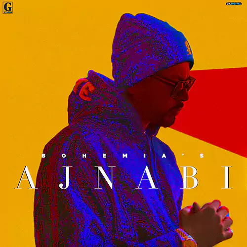 Ajnabi Lyrics – Bohemia