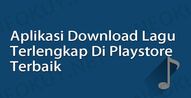 aplikasi download lagu terlengkap di playstore