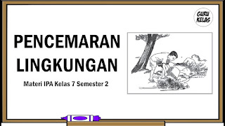 Materi IPA "pencemaran lingkungan"