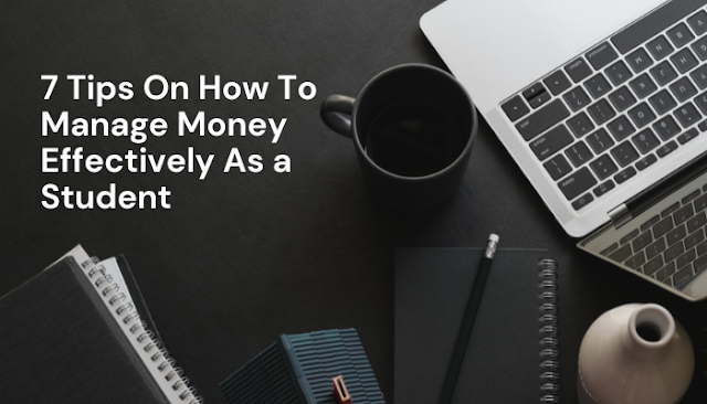 7 Tips On How To Manage Money Effectively As a Student (2023)