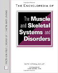 The Encyclopedia of Muscular and Skeletal Systems and Disorders