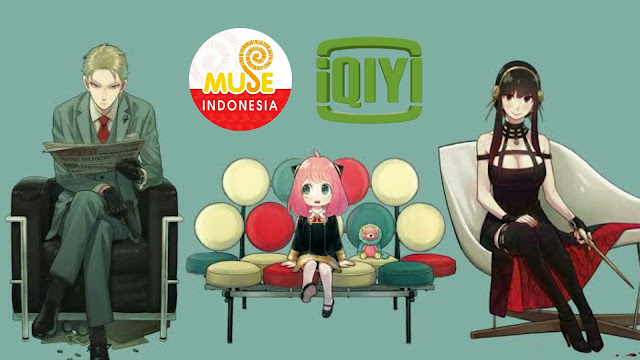 Anime SPY X FAMILY Akan Tayang di Youtube Muse Indonesia atau iQiYi?