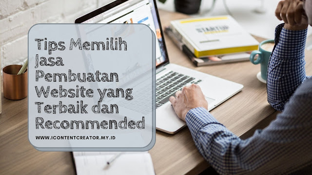 Tips Memilih Jasa Pembuatan Website yang Terbaik dan Recommended