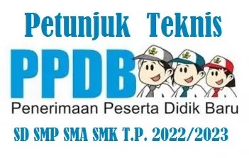Petunjuk Teknis atau Juknis PPDB Kemendikbud Tahun Pelajaran 2022/2023