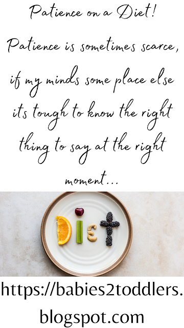 Patience is sometimes scarce, if my minds some place else its tough to know the right thing to say at the right moment.  https://babies2toddlers.blogspot.com