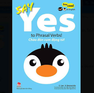 Sách Say Cool To English - Say Yes To Phrasal Verbs! - Chào Đón Cụm Động Từ! ebook PDF EPUB AWZ3 PRC MOBI