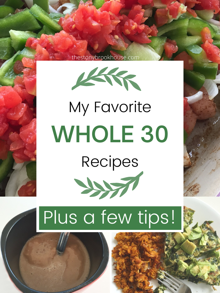 My Favorite Whole 30 Recipes Plus A Few Tips!
