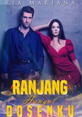 Novel Ranjang Hangat Dosenku Karya Ria Mariana Full Episode