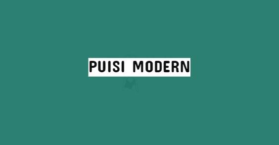  Buatlah sebuah puisi modern dengan ketentuan sebagai berikut Contoh Puisi Modern Terbaru Dengan Berbagai Tema - Bahasa Indonesia