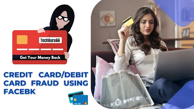 Credit Card/Debit Card Fraud Using FACEBK