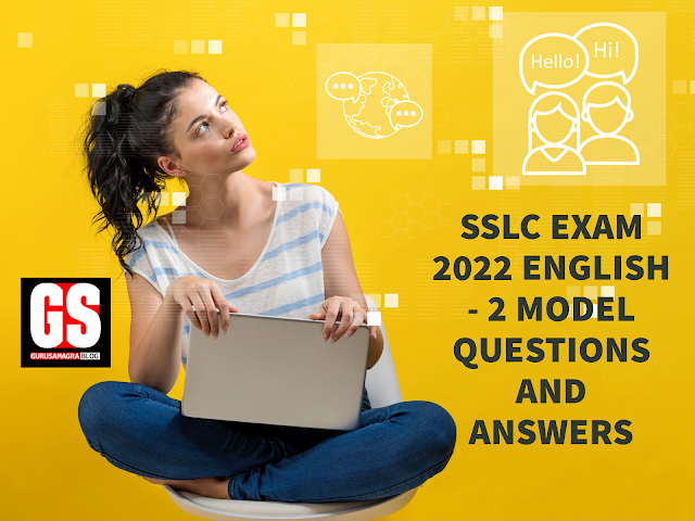 SSLC EXAM 2022 ENGLISH - 2 MODEL QUESTIONS AND ANSWERS 