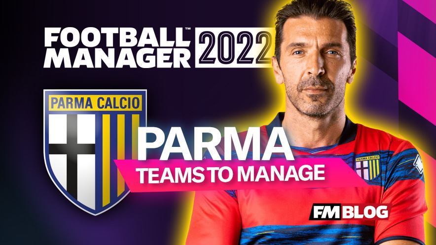 FM22 Best Teams to Manage - Parma