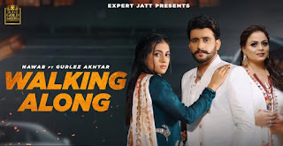 Walking Along Lyrics in English – Nawab | Gurlez Akhtar