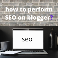 How to Do SEO for Blogger: better SEO results