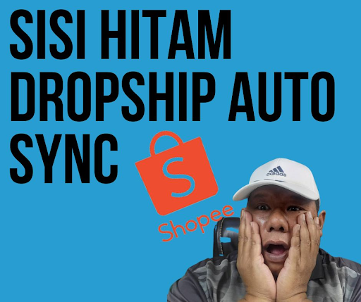 REALITI SEBENAR SEBAGAI DROPSHIP SHOPEE AUTO SYNC