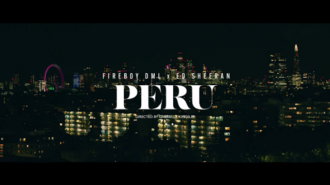 [Video] Fireboy DML x Ed Sheeran – “Peru”