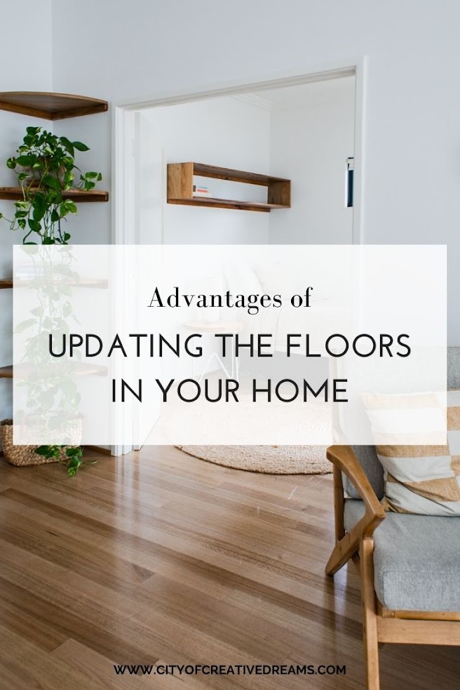 Advantages of Updating the Floors in Your Home | City of Creative Dreams