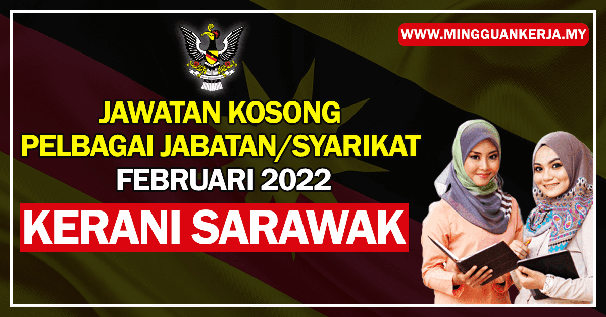 Jawatan Kosong Terkini Kerani Pelbagai Syarikat & Jabatan di Sarawak Februari 2022 ~ GAJI RM1,200 hingga RM1,800. Khas kepada anda yang sedang mencari pekerjaan dan berminat untuk menjawat jawatan kosong terkini yang tertera pada halaman Mingguan Kerja.