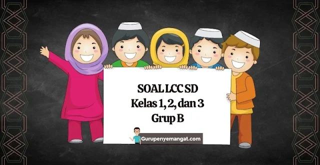 Soal LCC SD untuk Grup B