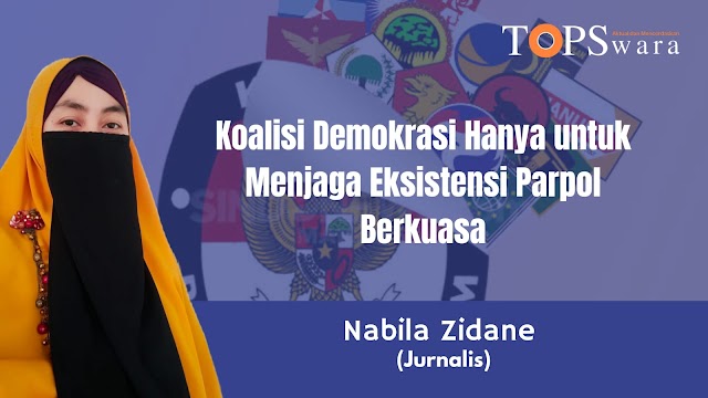 Koalisi Demokrasi Hanya untuk Menjaga Eksistensi Parpol Berkuasa