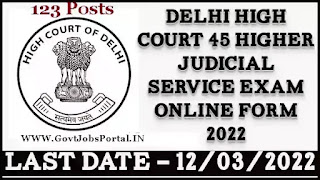 Delhi High Court Judicial Service Exam 2022 for 123 Posts