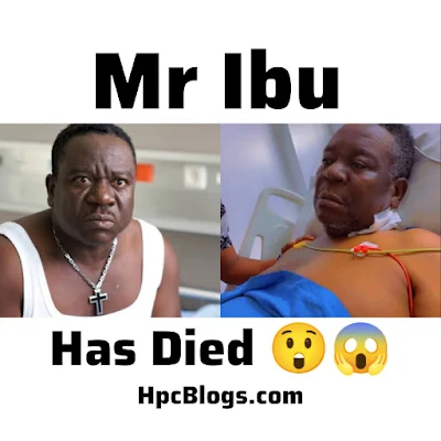 Sad! Mr Ibu has died