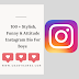  100 + Stylish, Funny & Attitude Instagram Bio For Boys 2023