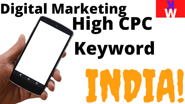 How Digital Marketing High CPC keyword list help your blog to rank into Google