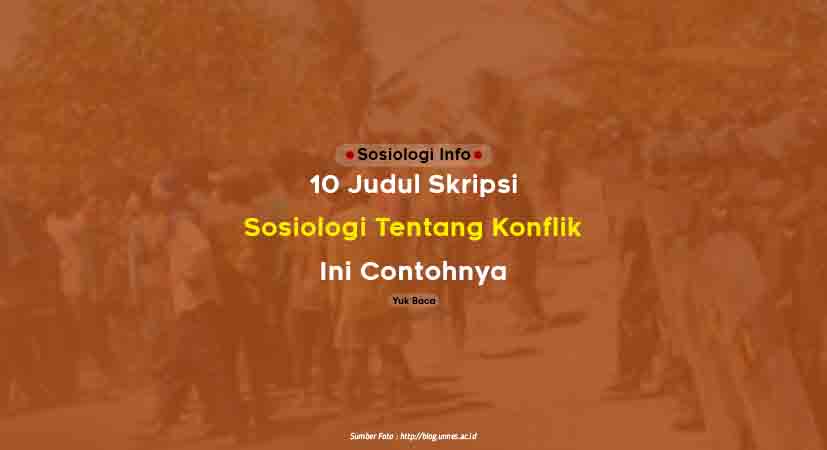 10 Judul Skripsi Sosiologi Tentang Konflik, Ini Contohnya