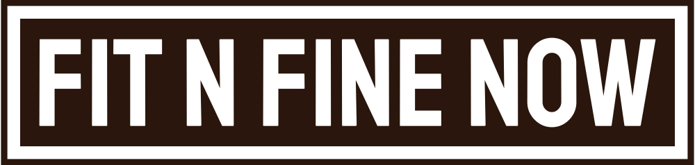  "Fit n Fine Now- Your Guide to Health and Fitness"
