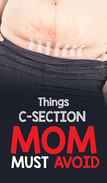 19 Things A C-Section Mom Must Avoid