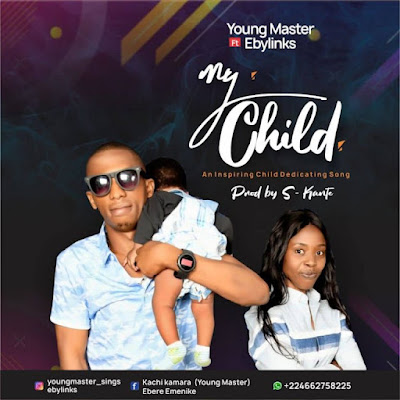 Young Master Ft. Ebylinks – My Child