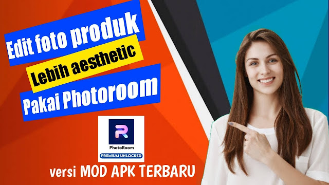 Download Photoroom Pro Mod APK 2022 No Watermark Terbaru