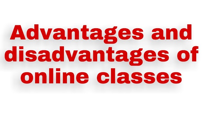 Advantages and disadvantages of online classes