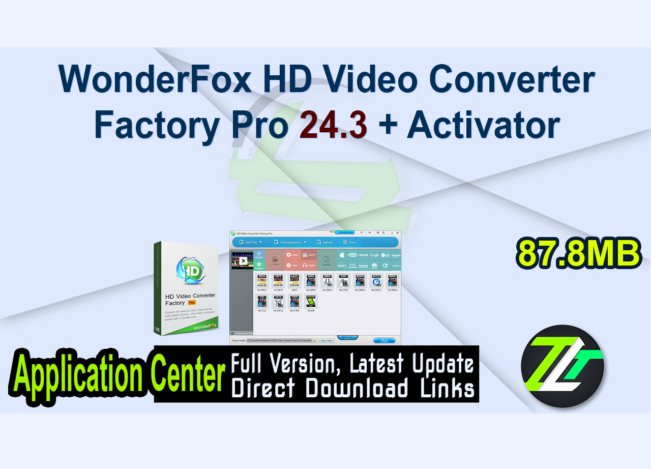 WonderFox HD Video Converter Factory Pro 24.3 + Activator