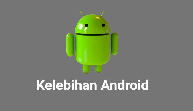 Kelebihan Android