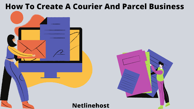 How To Create A Courier And Parcel Business