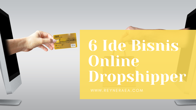 6 Ide Bisnis Online untuk dropshipper