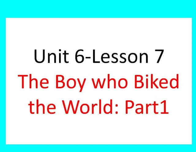 حل درس The Boy Who Biked الصف السادس