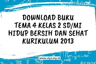 Download Buku Tema 4 Kelas 2 Hidup Bersih dan Sehat K-13