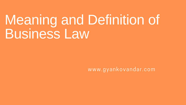 Meaning and Definition of Business Law