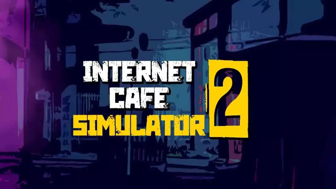تحميل لعبة محاكى مقهى الانترنت2 (internet cafe simulator 2)