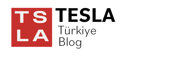 Tesla Turkiye Blog - Tesla Türkiye Elektrikli Arabalar ile ilgili herşey