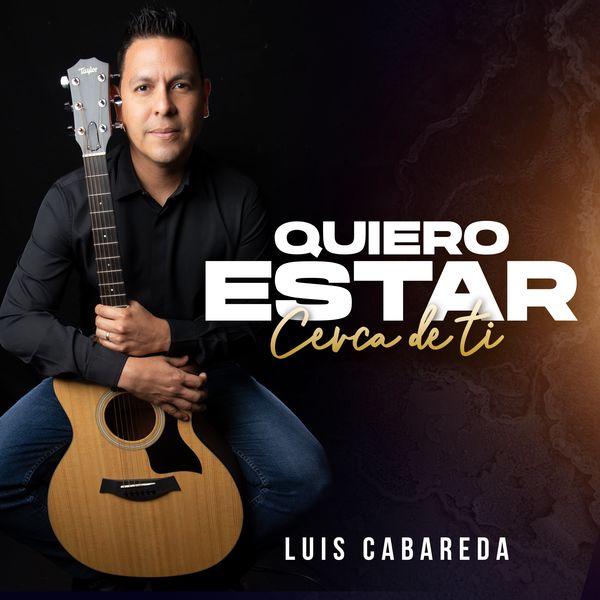 Luis Cabareda – Quiero Estar Cerca de Ti (Single) 2021