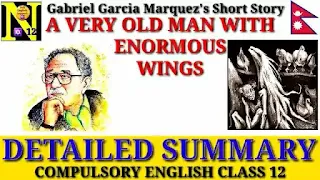 A Very Old Man with Enormous Wings by Gabriel Garcia Marquez:  Summary | Questions and Answers | Class 12 English