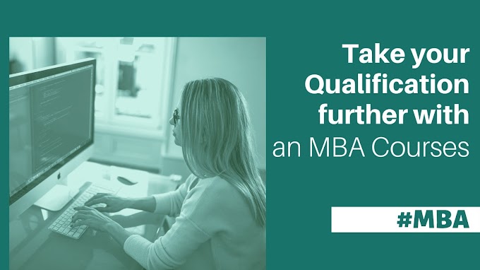 Take your Qualification further with an MBA Courses