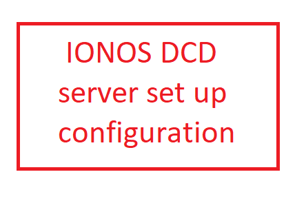 IONOS DCD cloud server set up configuration