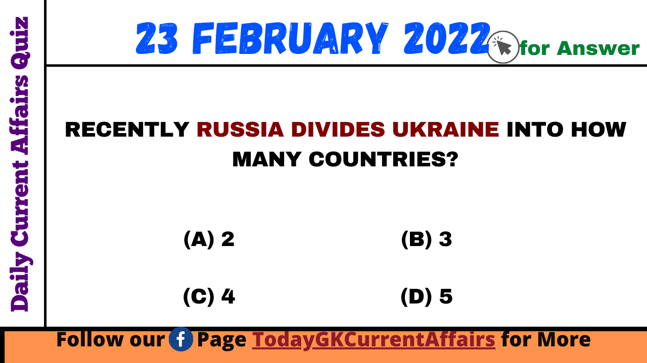 Today GK Current Affairs on 23rd February 2022