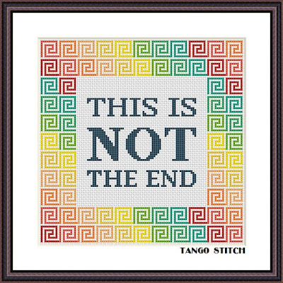 This is not the end motivational inspiring cross stitch quote