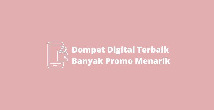 dompet digital terbaik, e-wallet terbaik di Indonesia, cara memilih dompet digital